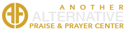 Another Alternative Praise and Prayer Center